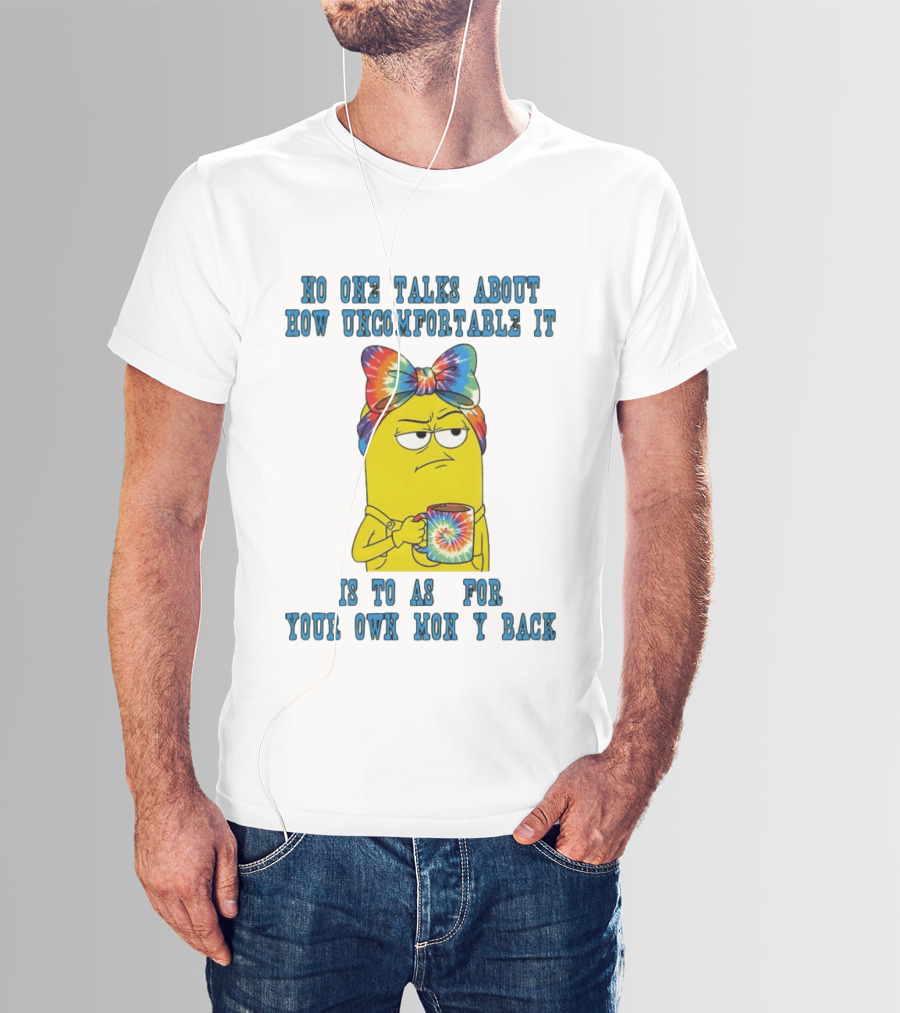 Minion No One Talks About How Uncomfortable It Is To Ask For Your Own Money Back Rainbow Tie Dye Bow T-Shirt