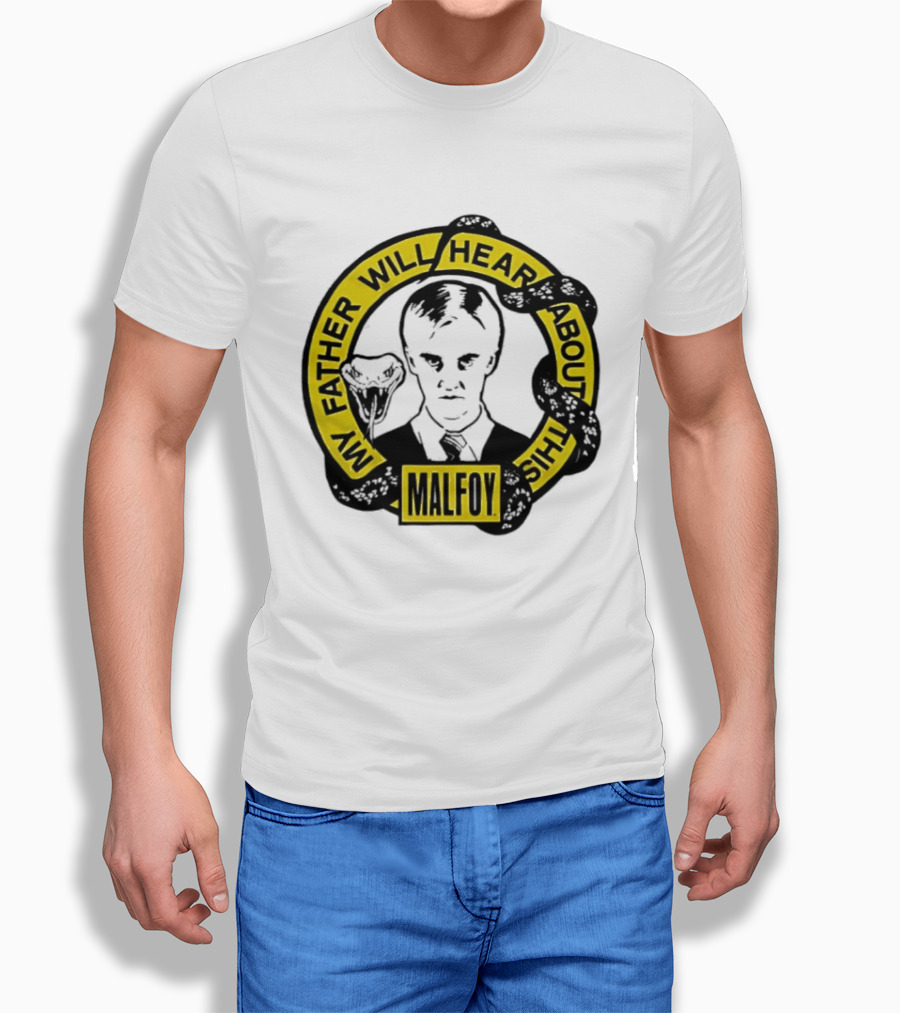 My Father Will Hear About This Malfoy Snake Harry Potter Fan T-Shirt