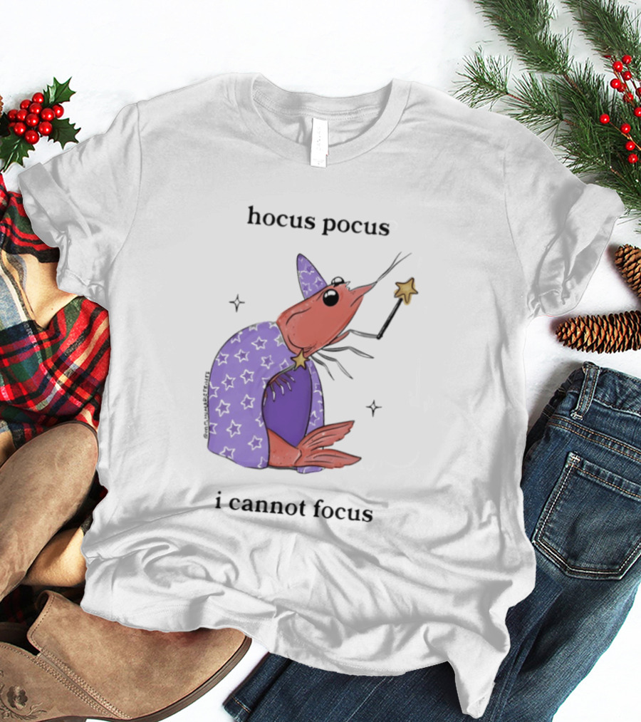 Hocus Pocus I Cannot Focus Shrimp Witch With Star Wand Magic T-Shirt