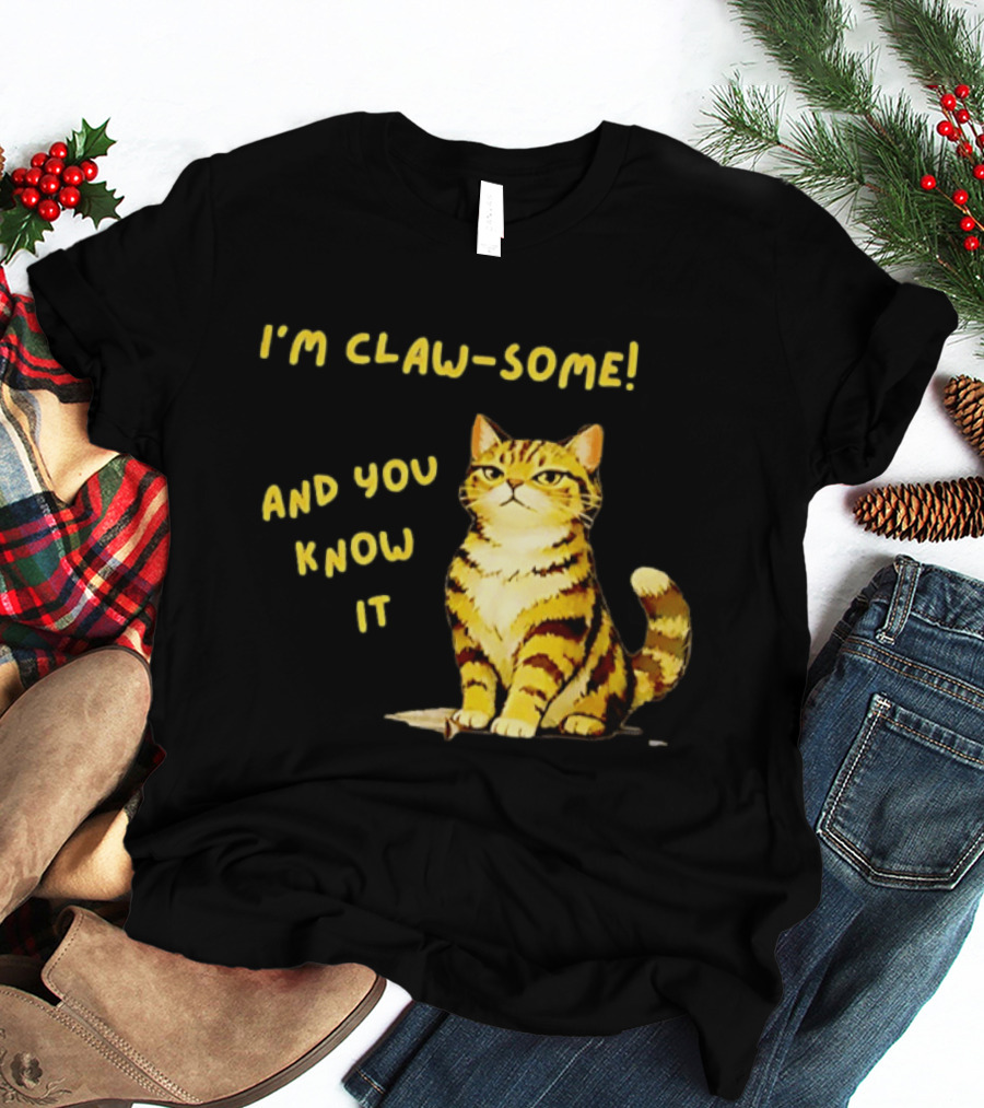 I'm Claw Some And You Know It Cat Fashion T-Shirt