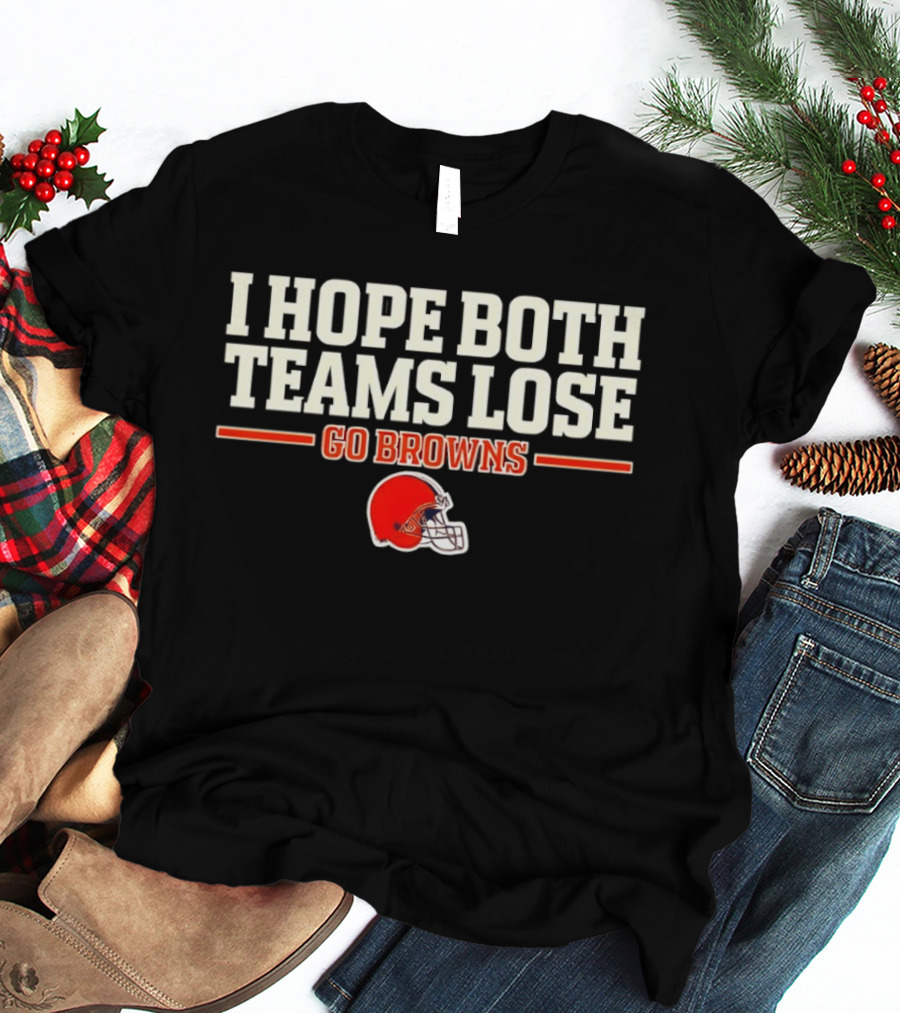 I Hope Both Teams Lose Go Browns Cleveland Football Helmet T-Shirt
