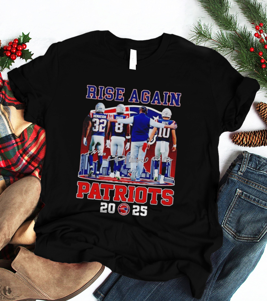 Rise Again Patriots 2025 Henderson Diggs Maye Signatures T-Shirt