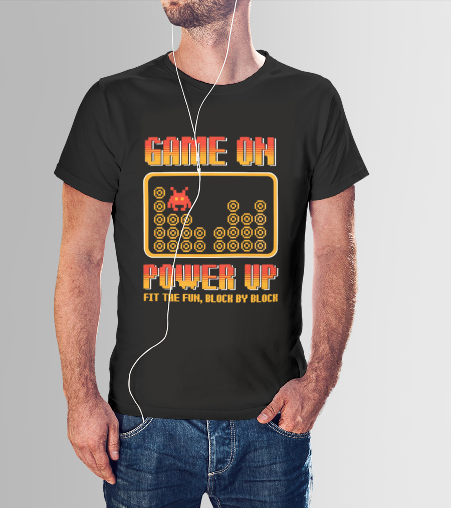 Game On Power Up Fit The Fun Block By Block Retro Gamer T-Shirt
