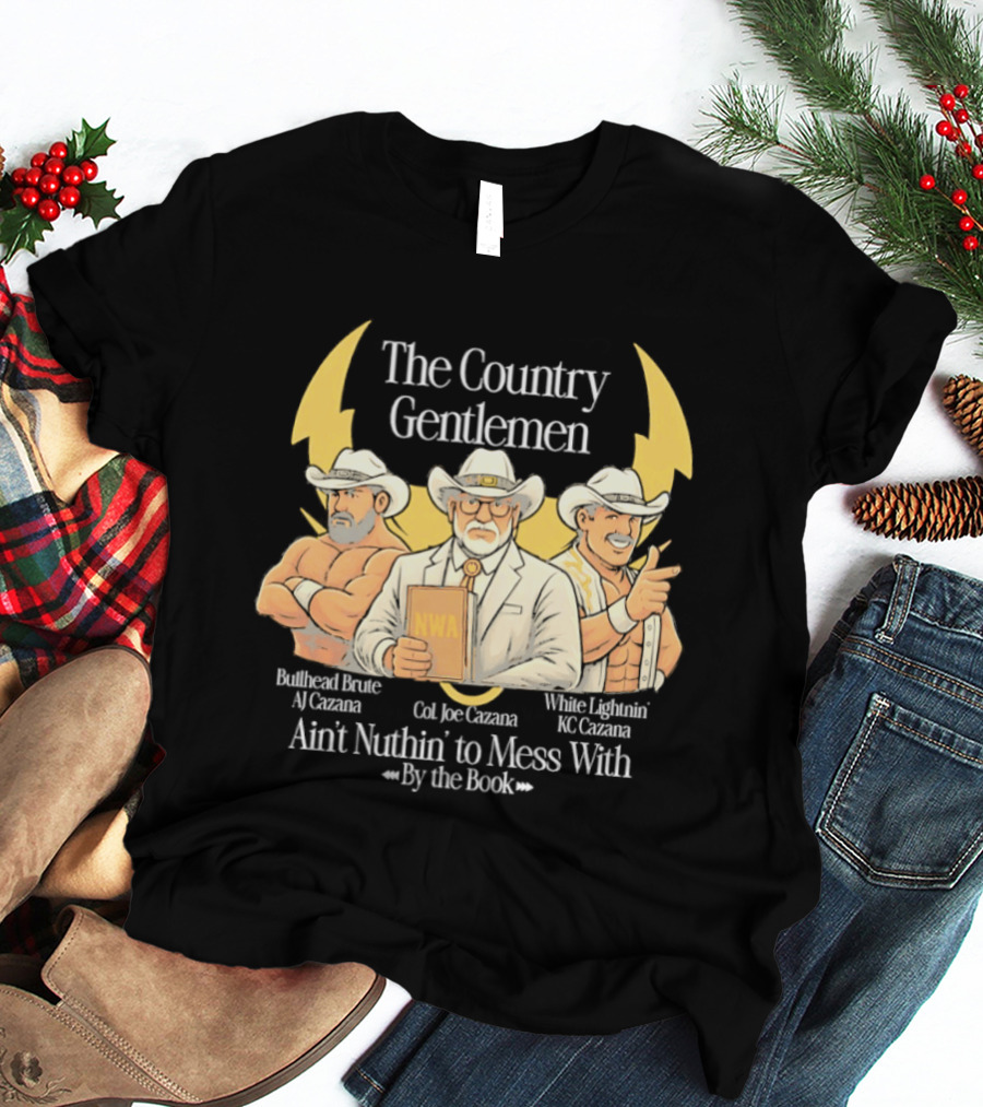 The Country Gentlemen Ain't Nuthin' To Mess With By The Book NWA White Lightning Bruised Bruce T-Shirt