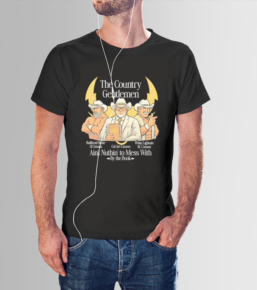 The Country Gentlemen Ain't Nuthin' To Mess With By The Book NWA White Lightning Bruised Bruce T-Shirt
