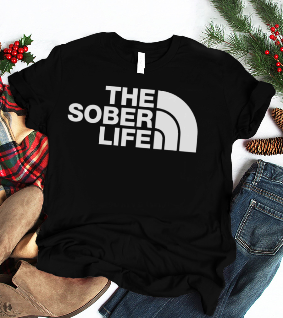 The Sober Life Parody The North Face T-Shirt
