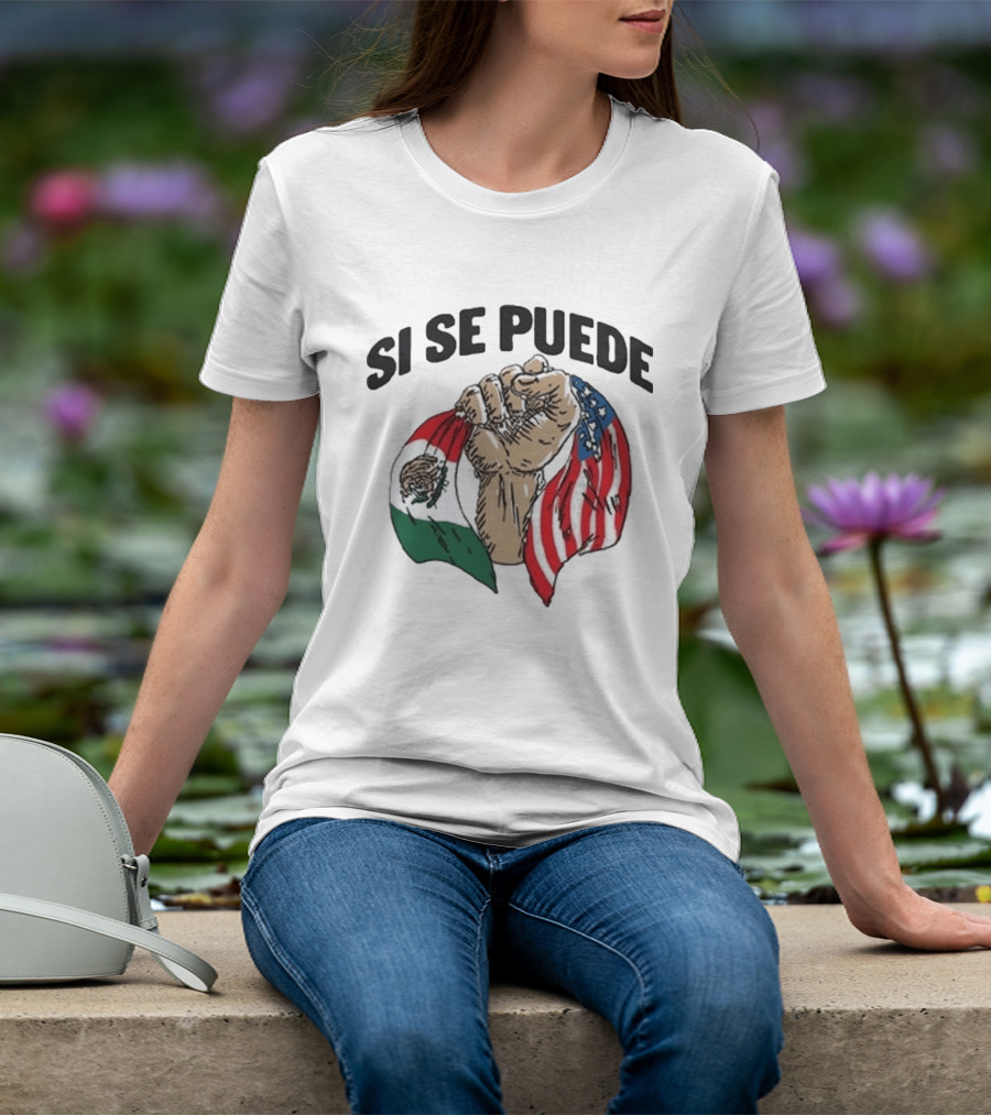 Si Se Puede Deorro Fist With Mexican And American Flags T-Shirt