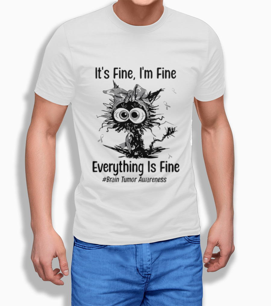 It's Fine I'm Fine Everything Is Fine Brain Tumor Awareness Cat Gray Ribbon T-Shirt