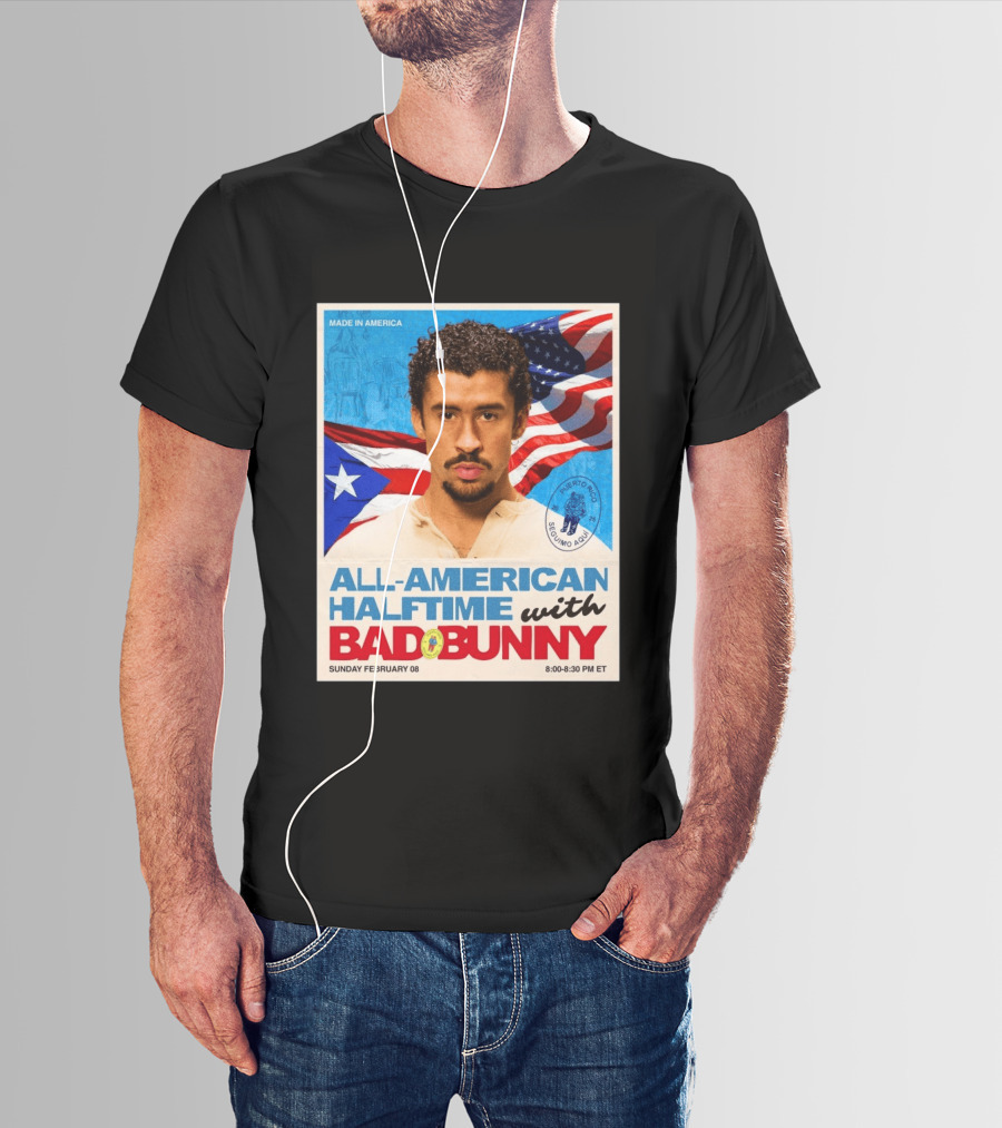 All American Halftime With Bad Bunny Puerto Rico Made In America Sunday February 08 8:00 8:30 PM ET T-Shirt