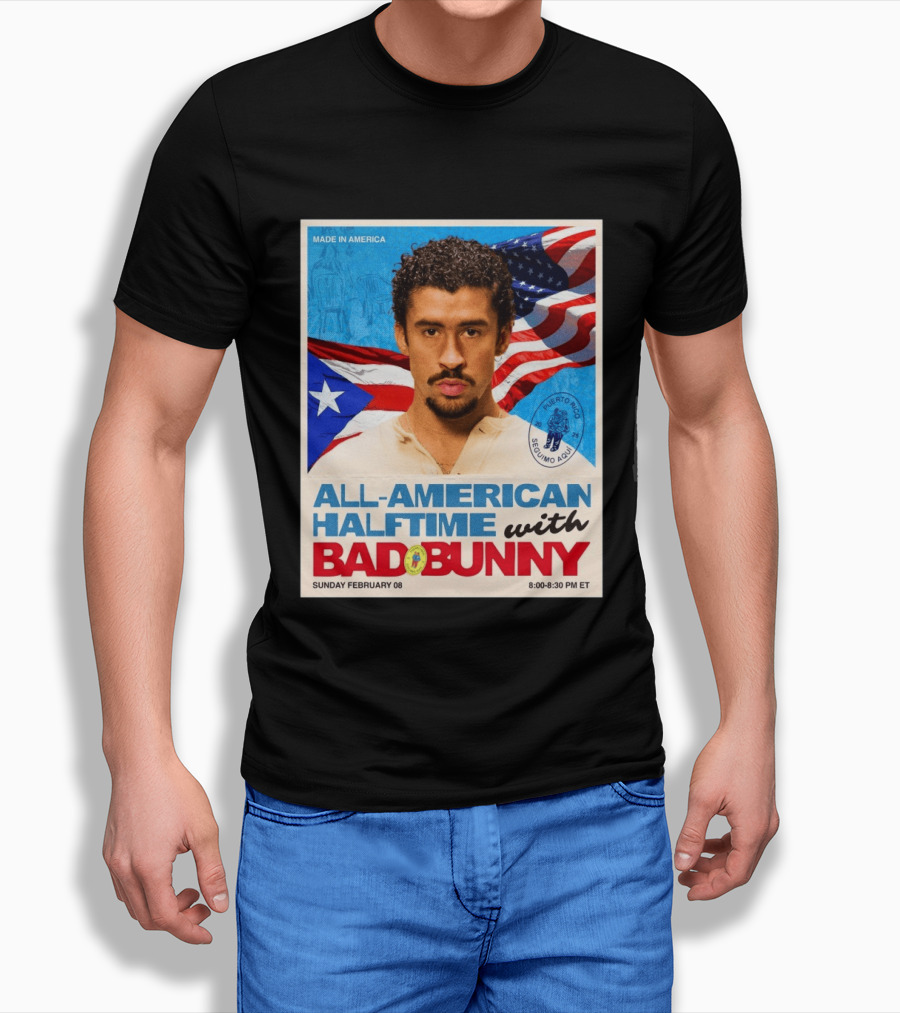 All American Halftime With Bad Bunny Puerto Rico Made In America Sunday February 08 8:00 8:30 PM ET T-Shirt