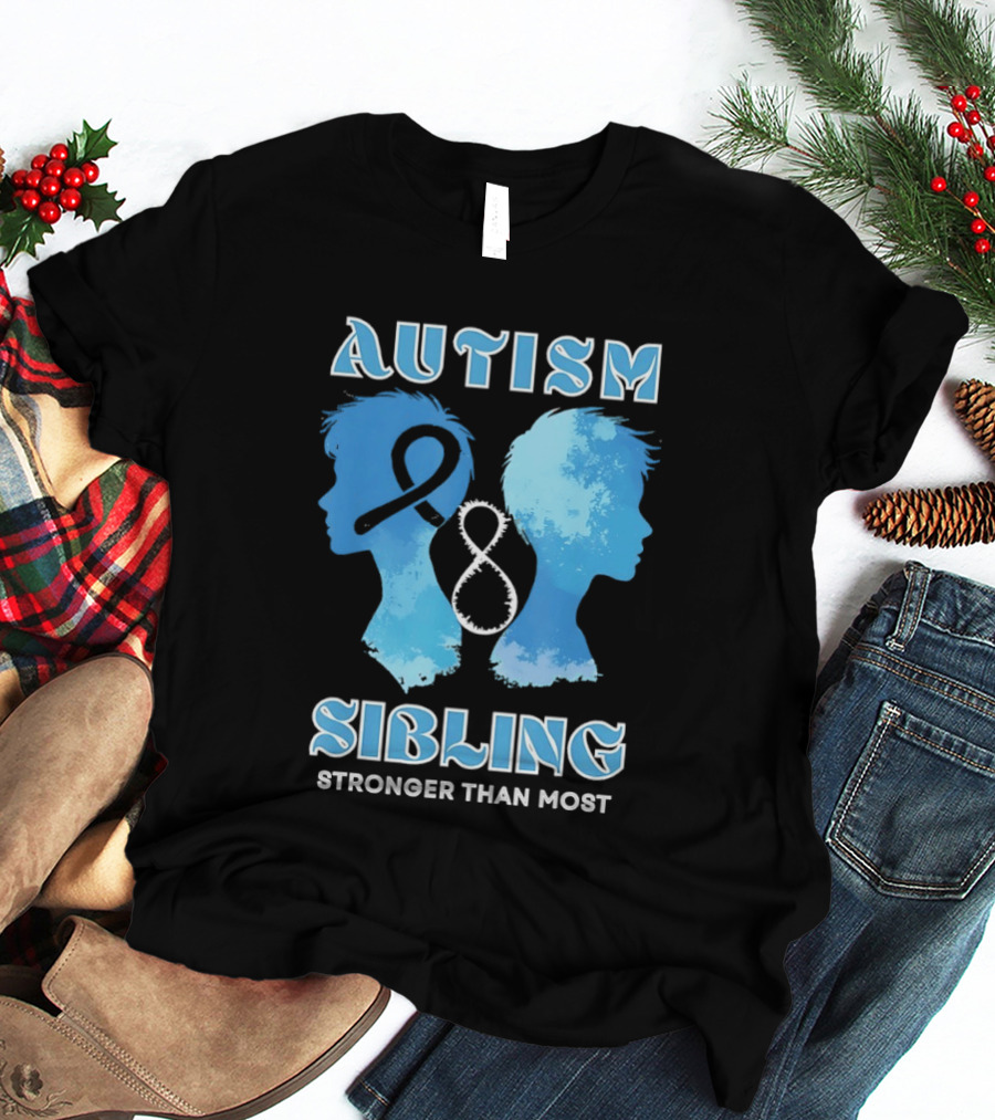 Autism Sibling Stronger Than Most Support Awareness T-Shirt