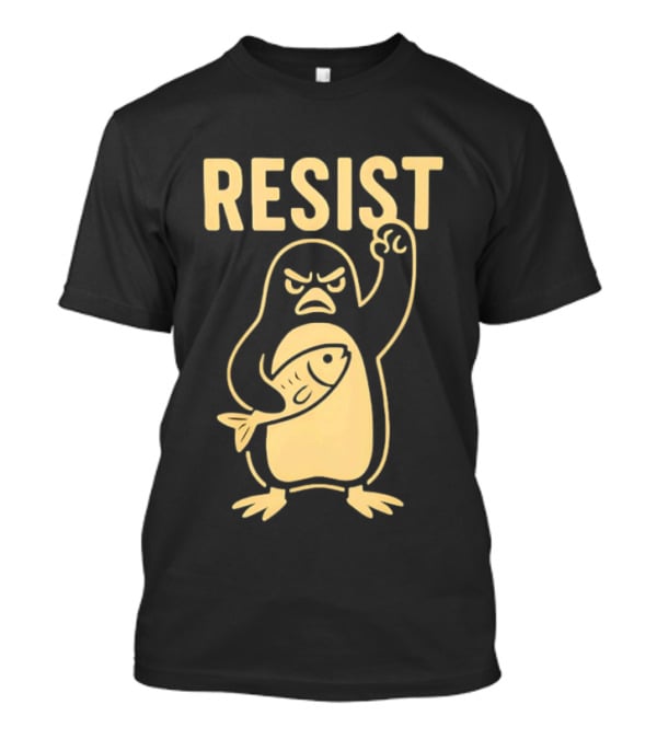 RESIST Angry Penguin Holding Fish T-Shirt