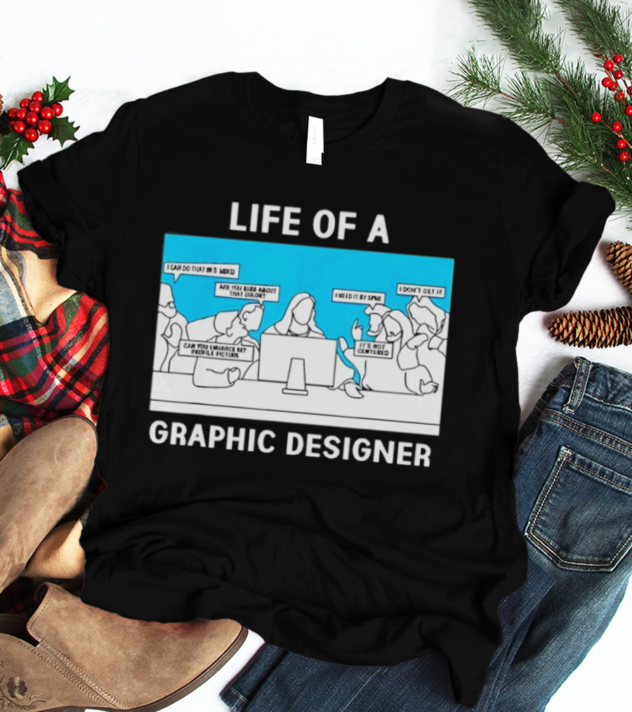 Life Of A Designer Creative Professional T-Shirt