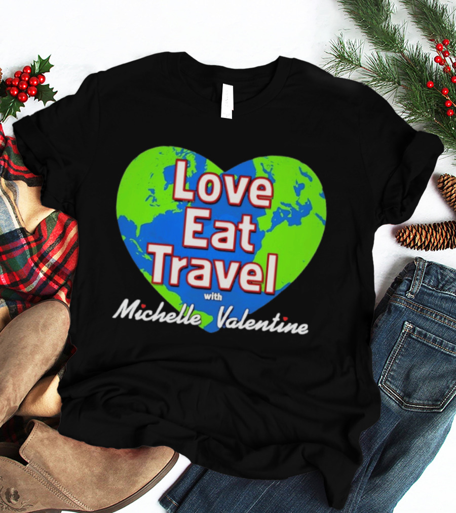 Love Eat Travel With Michelle Valentine Heart Map T-Shirt