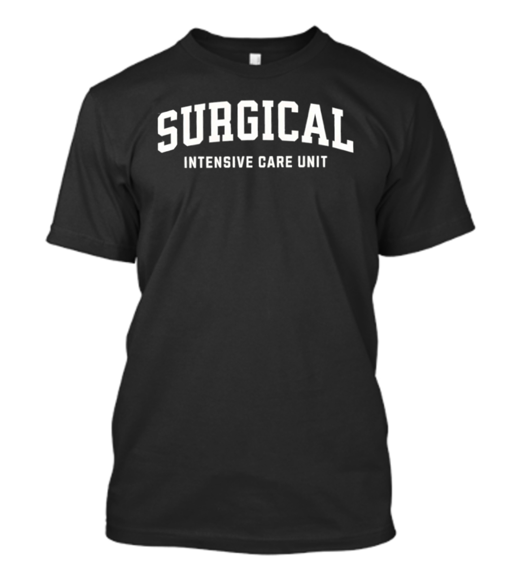 Surgical Intensive Care Unit Medical Ward Team T-Shirt