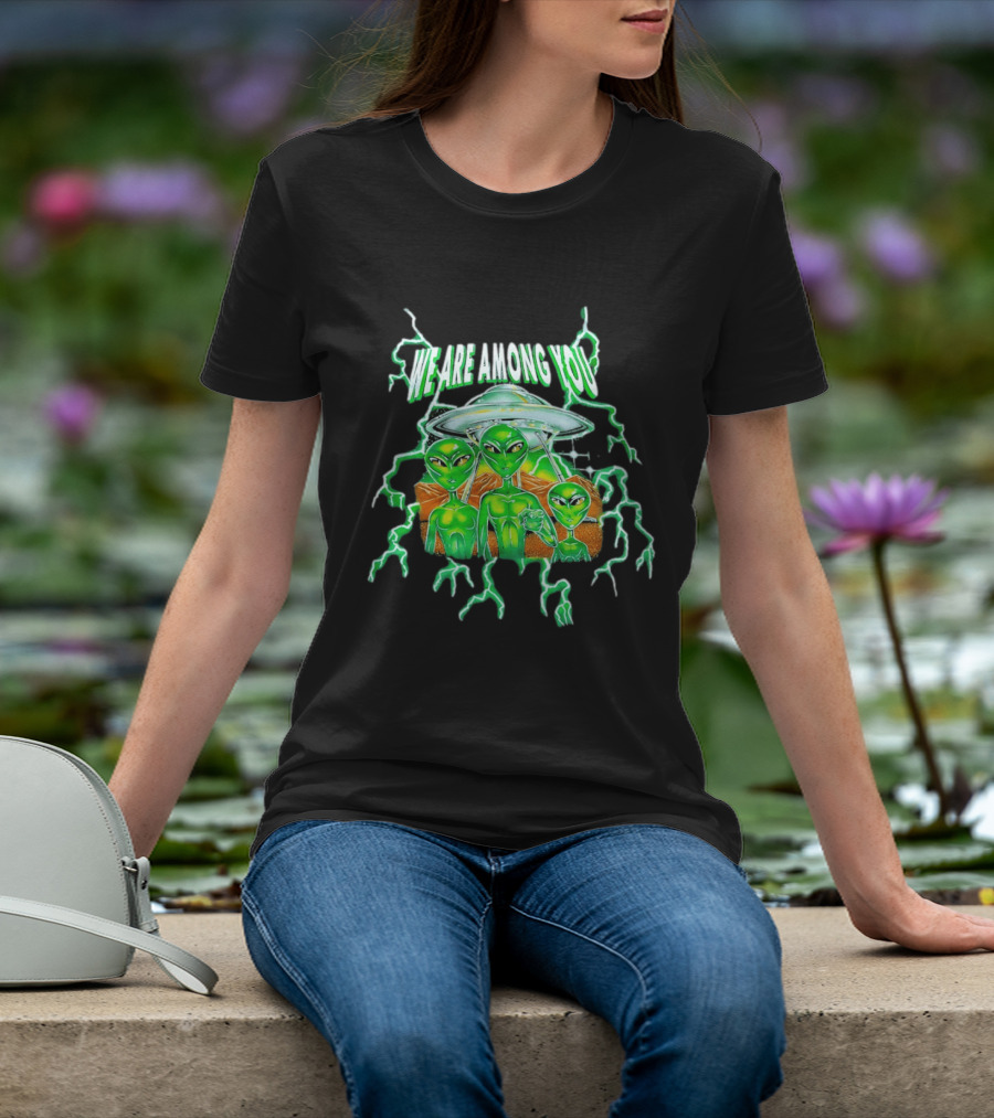 We Are Among You Alien UFO Electric Green Extraterrestrial Scene T-Shirt