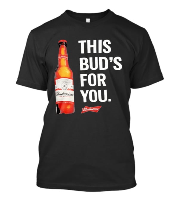 Budweiser This Bud's For You Beer Bottle T-Shirt