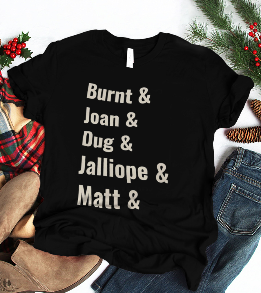 Burnt Joan Dug Jalliope Matt Ampersand Series T-Shirt
