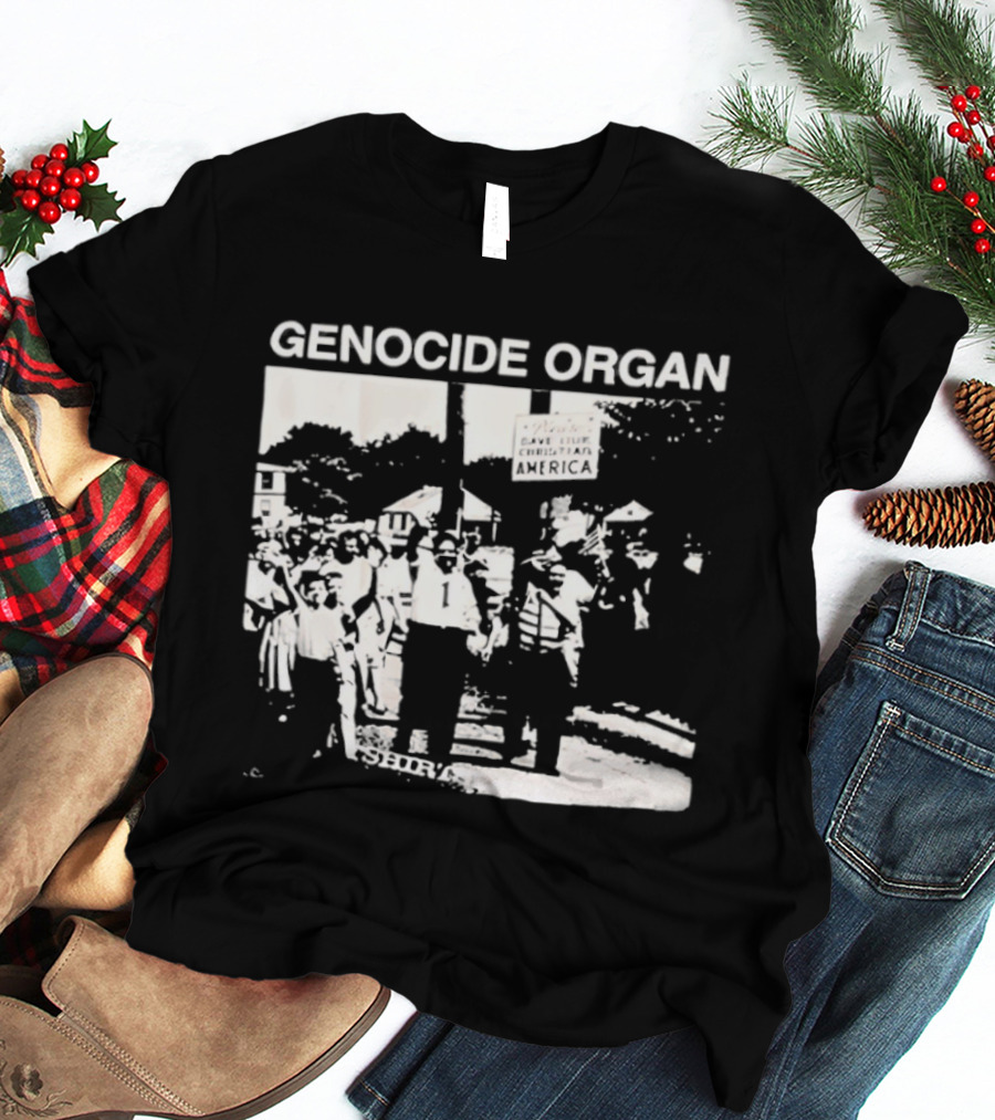 Genocide Organ Save Our Christian America T-Shirt