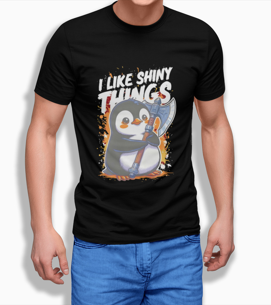 I Like Shiny Things Penguin Axe Battle Cute Cartoon T-Shirt