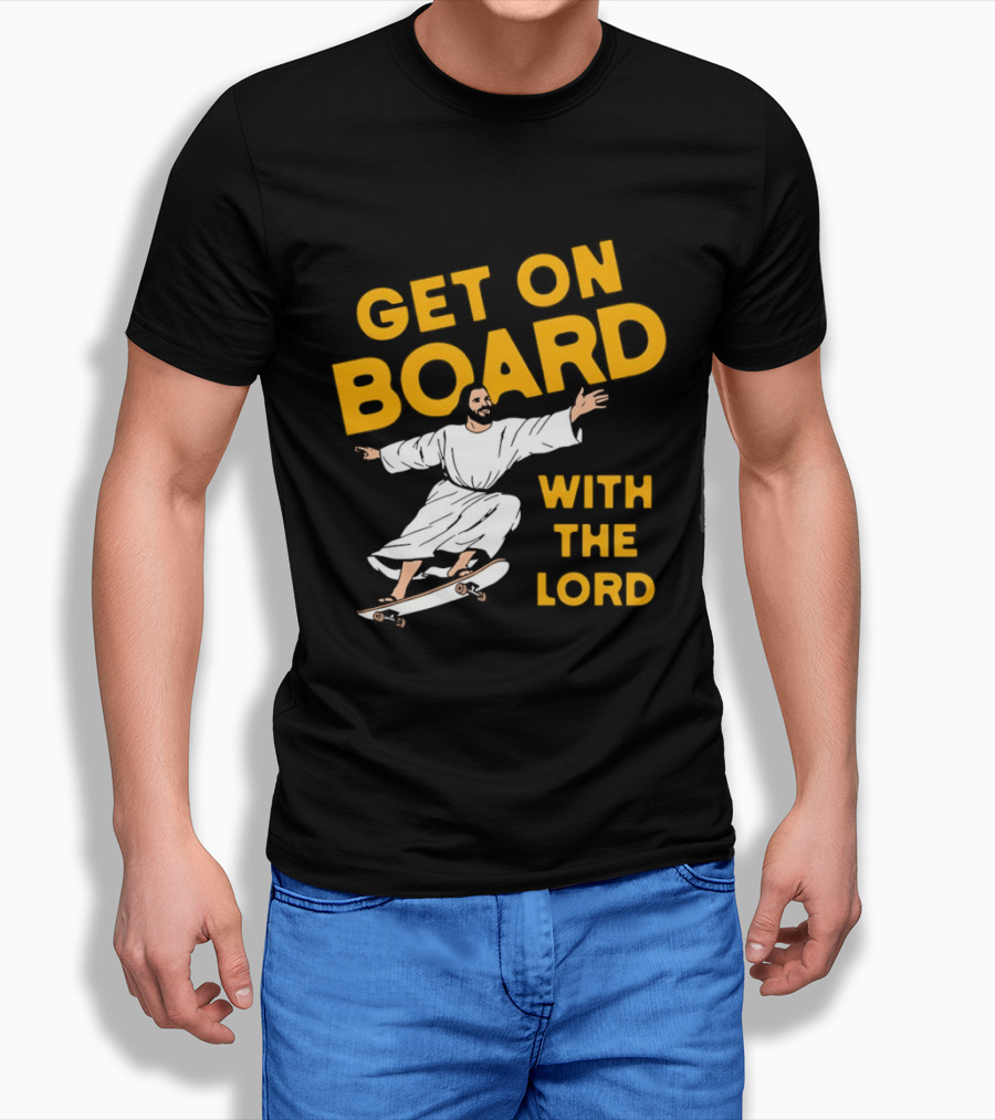 Get On Board With The Lord Skateboarding Jesus T-Shirt