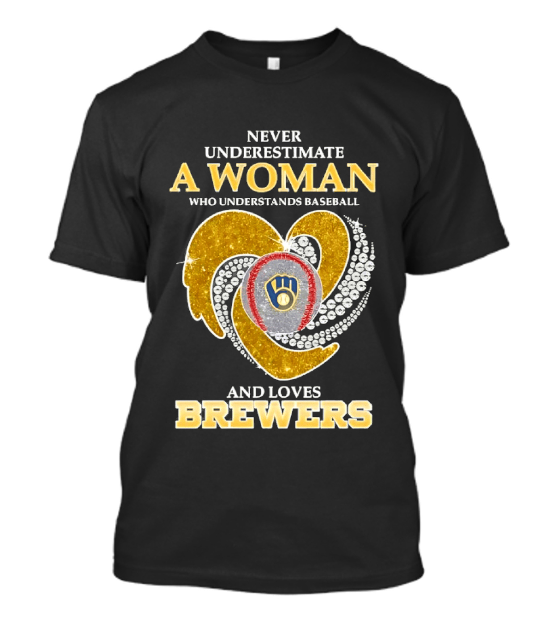 Never Underestimate A Woman Who Understands Baseball And Loves Brewers T-Shirt
