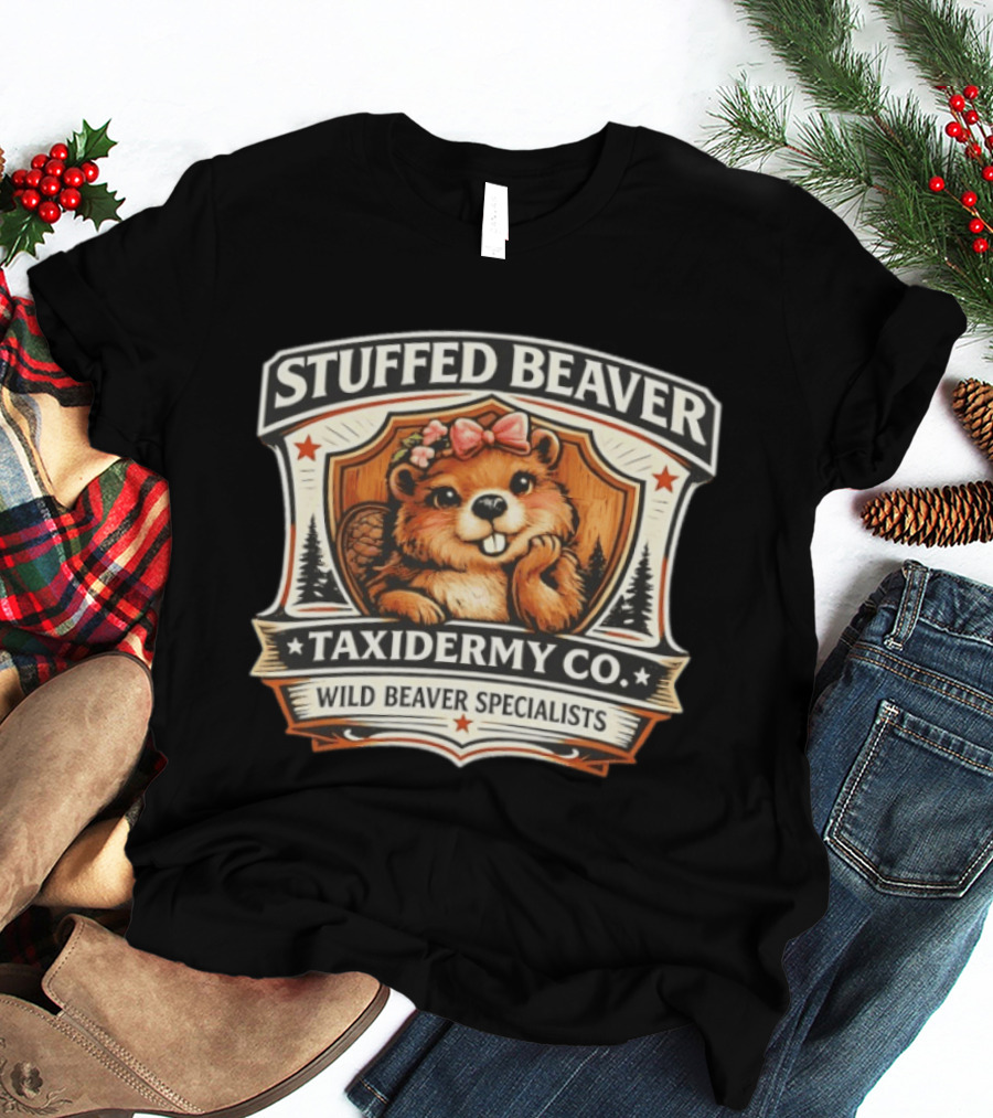 Stuffed Beaver Taxidermy Co Wild Beaver Specialists T-Shirt