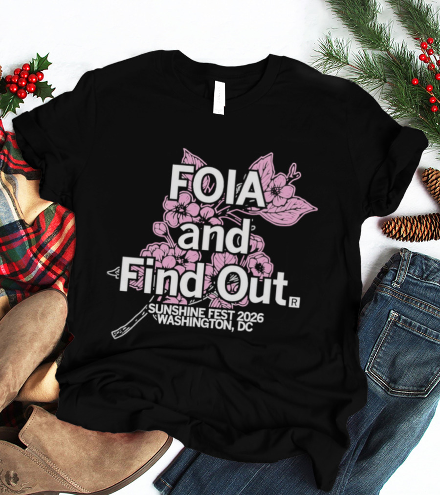 FOIA And Find Out Sunshine Fest 2026 Washington DC Cherry Blossom T-Shirt