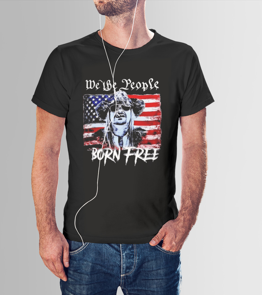 We The People Born Free Kid Rock American Flag Indie Music Patriotic T-Shirt