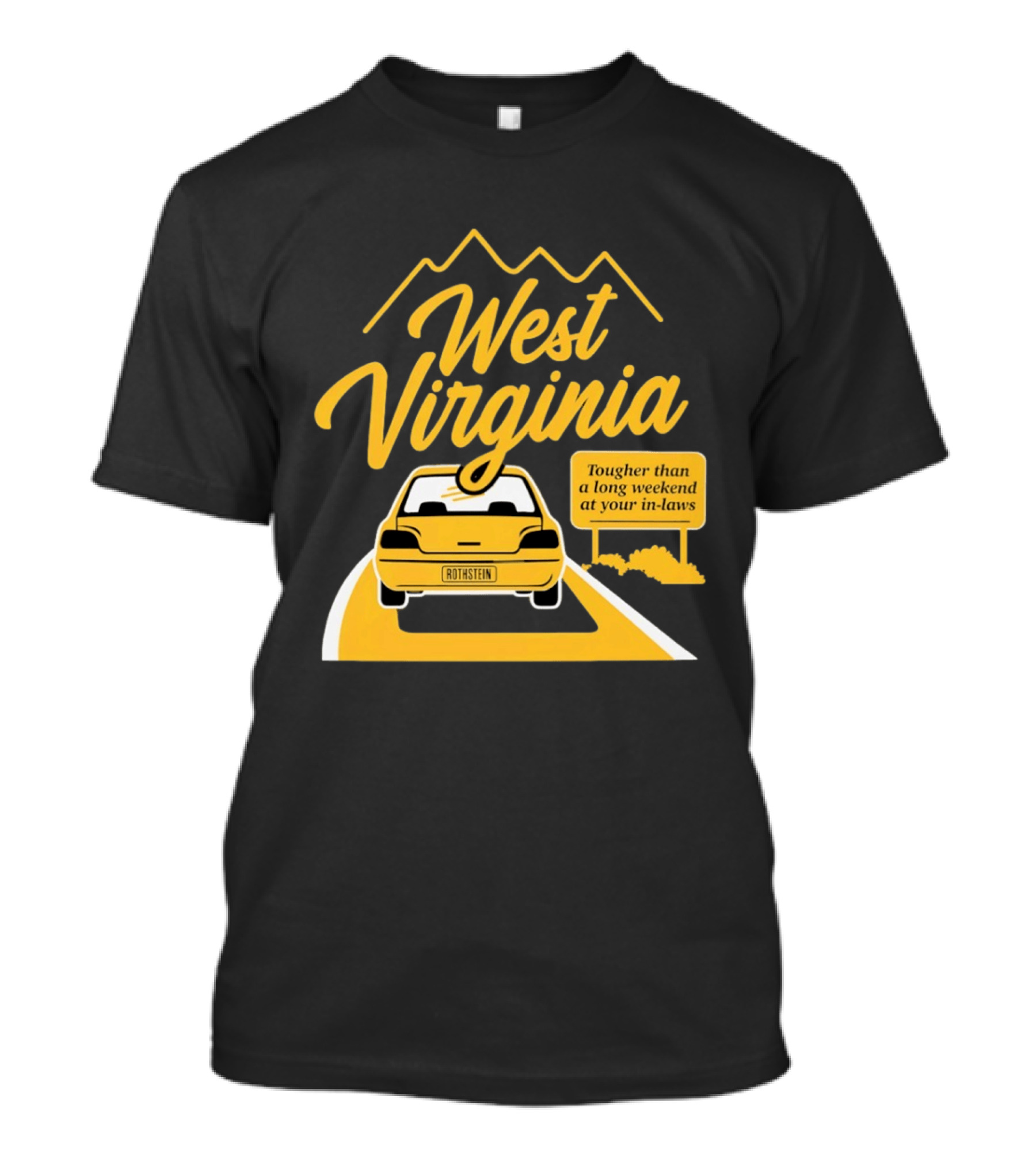 West Virginia Tougher Than A Long Weekend At Your In Laws Road Trip Adventure T-Shirt