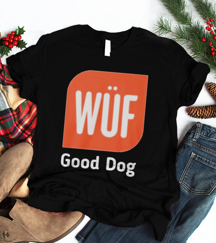 WÜF Good Dog 2026 T-Shirt