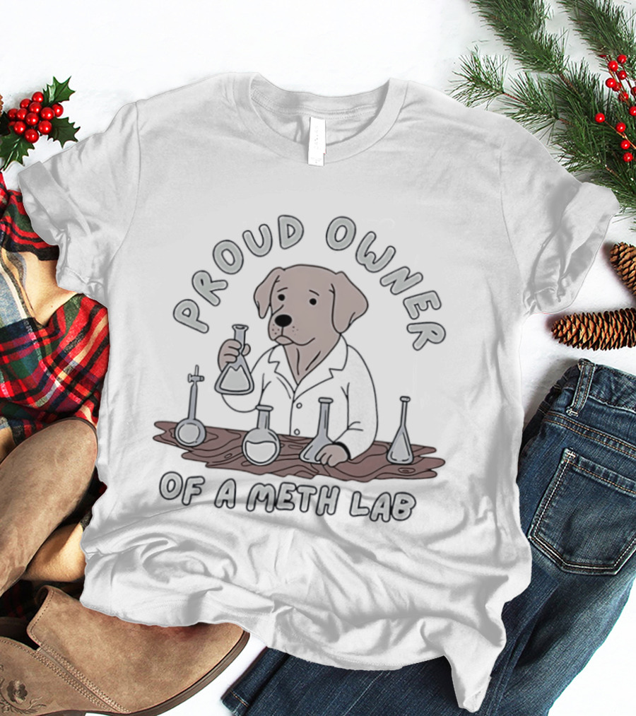 Proud Owner Of A Meth Lab Dog With Chemistry Beakers T-Shirt