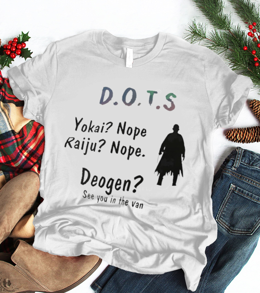 D.O.T.S Yokai Nope Raiju Nope Deogen See You In The Van T-Shirt