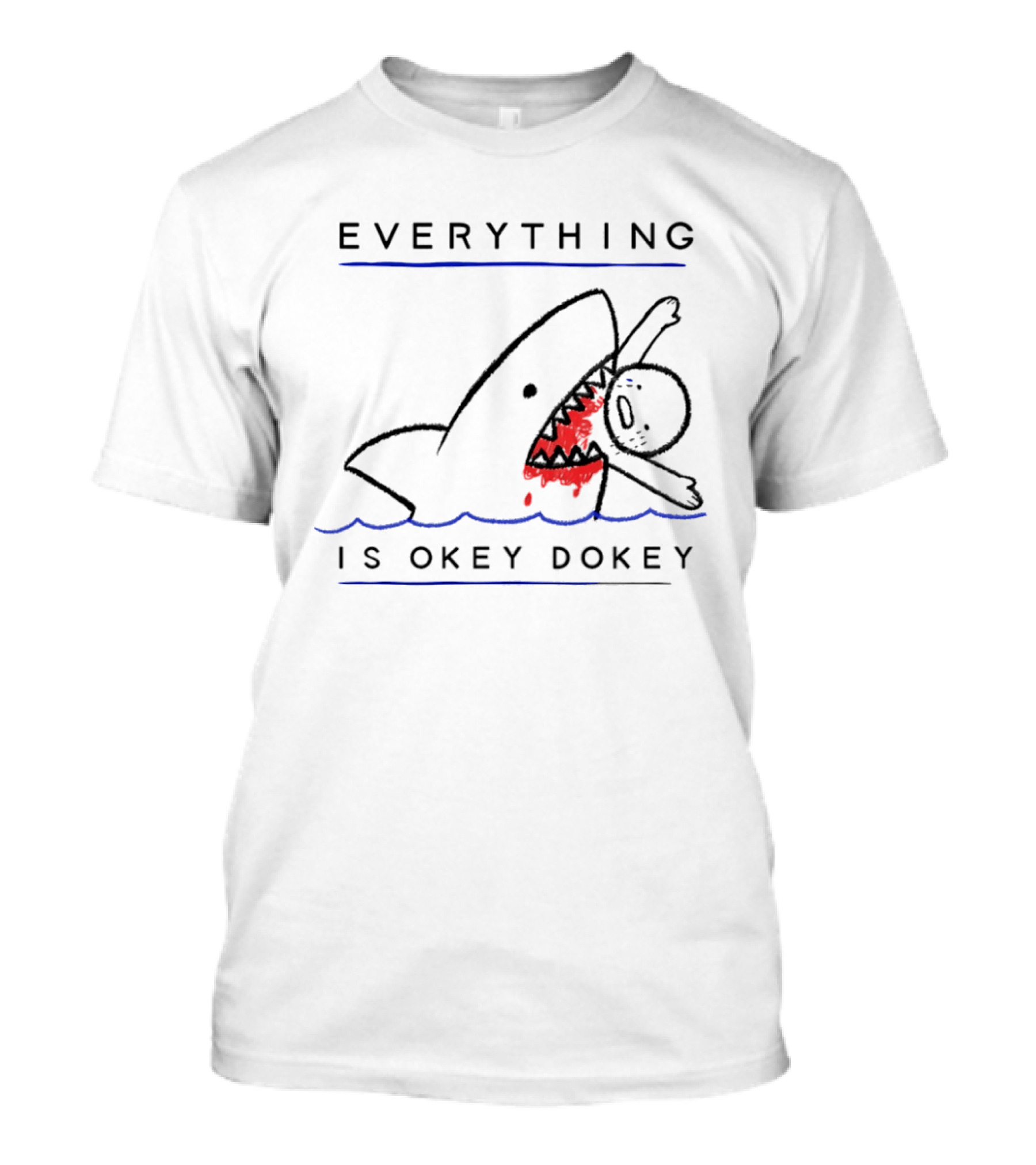 Everything Is Okey Dokey Shark Eating Stick Figure T-Shirt