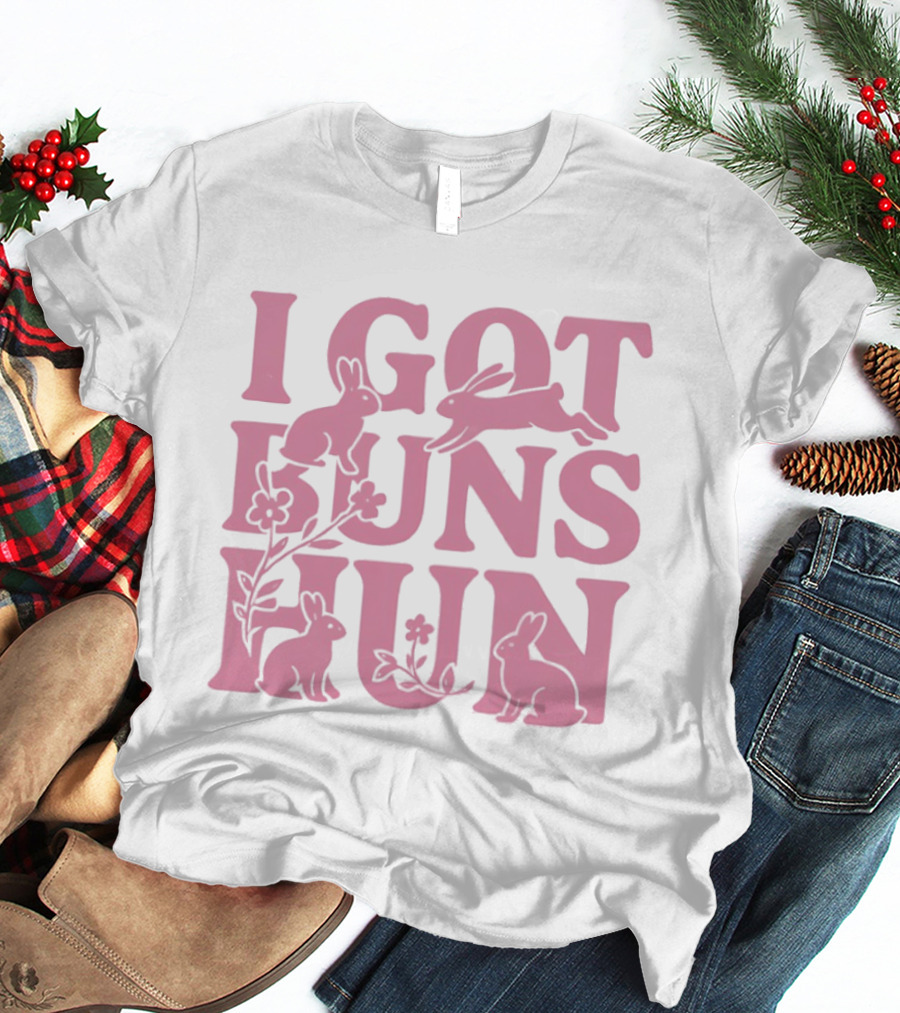 I Got Buns Hun Pink Bunny Art With Flowers T-Shirt