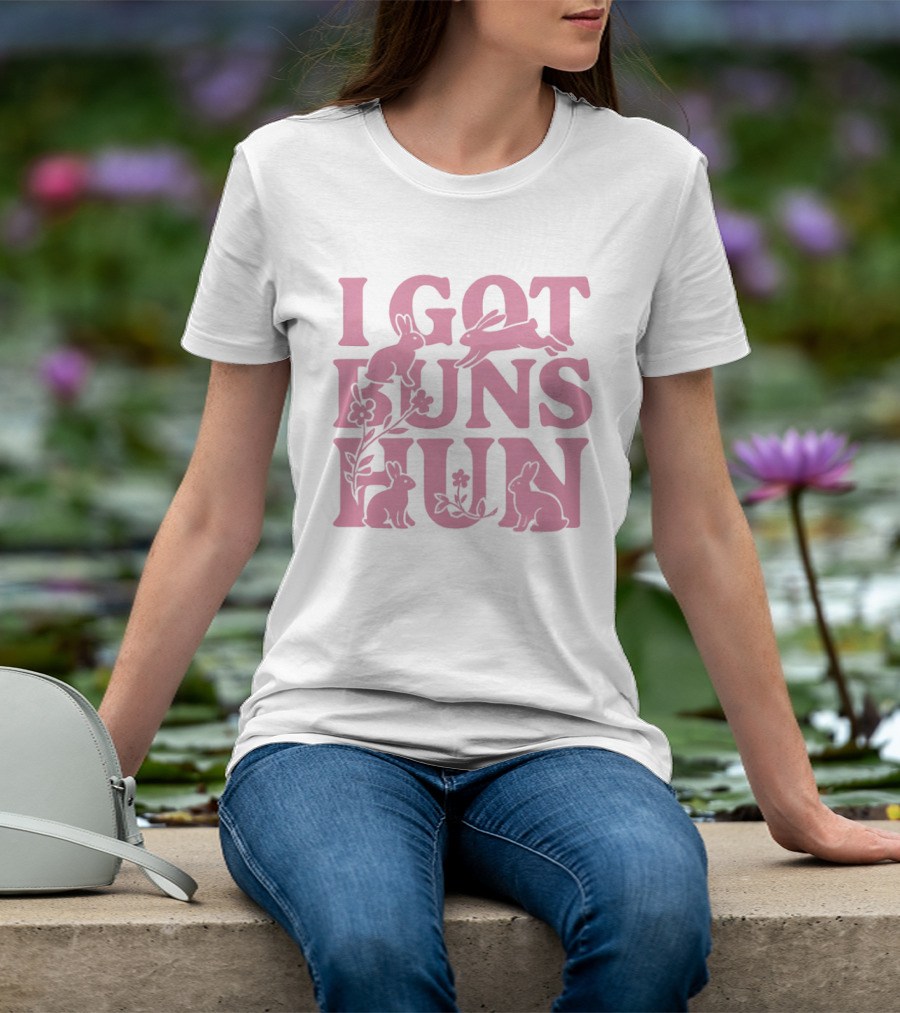 I Got Buns Hun Pink Bunny Art With Flowers T-Shirt