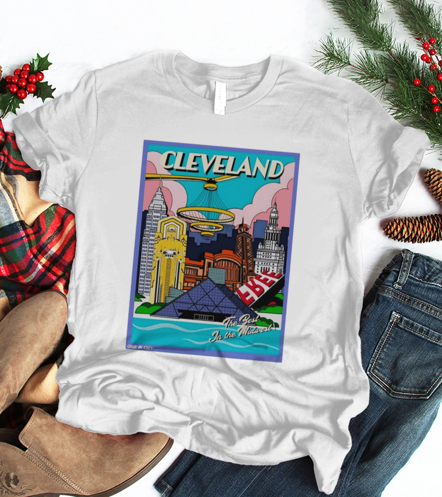 Cleveland The Best In The Midwest Only In Clev T-Shirt
