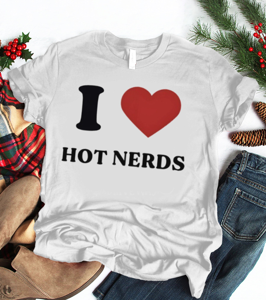 I Love Hot Nerds Heart Shape T-Shirt