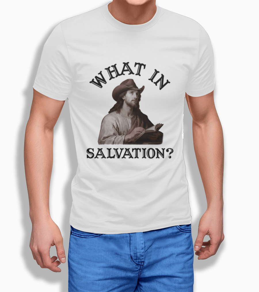 What In Salvation Cowboy Jesus T-Shirt