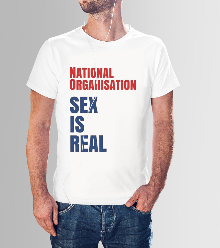National Organisation Sex Is Real T-Shirt