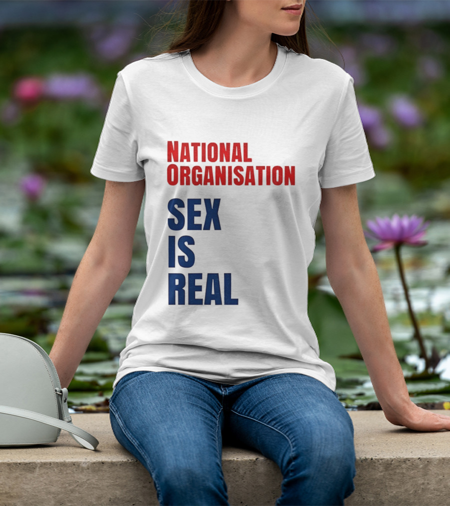 National Organisation Sex Is Real T-Shirt