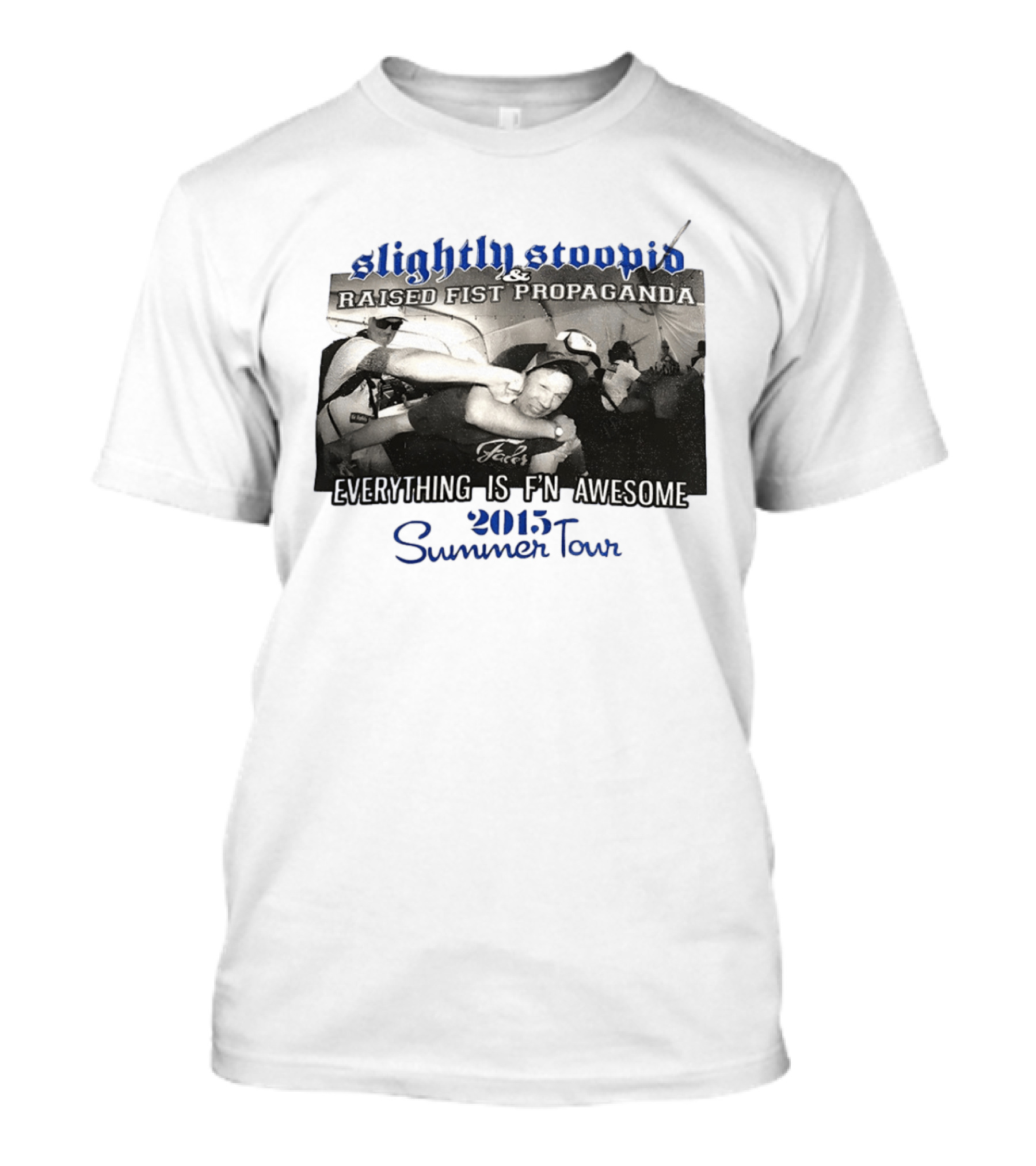 Slightly Stoopid Raised Fist Propaganda Everything Is F'n Awesome 2015 Summer Tour T-Shirt