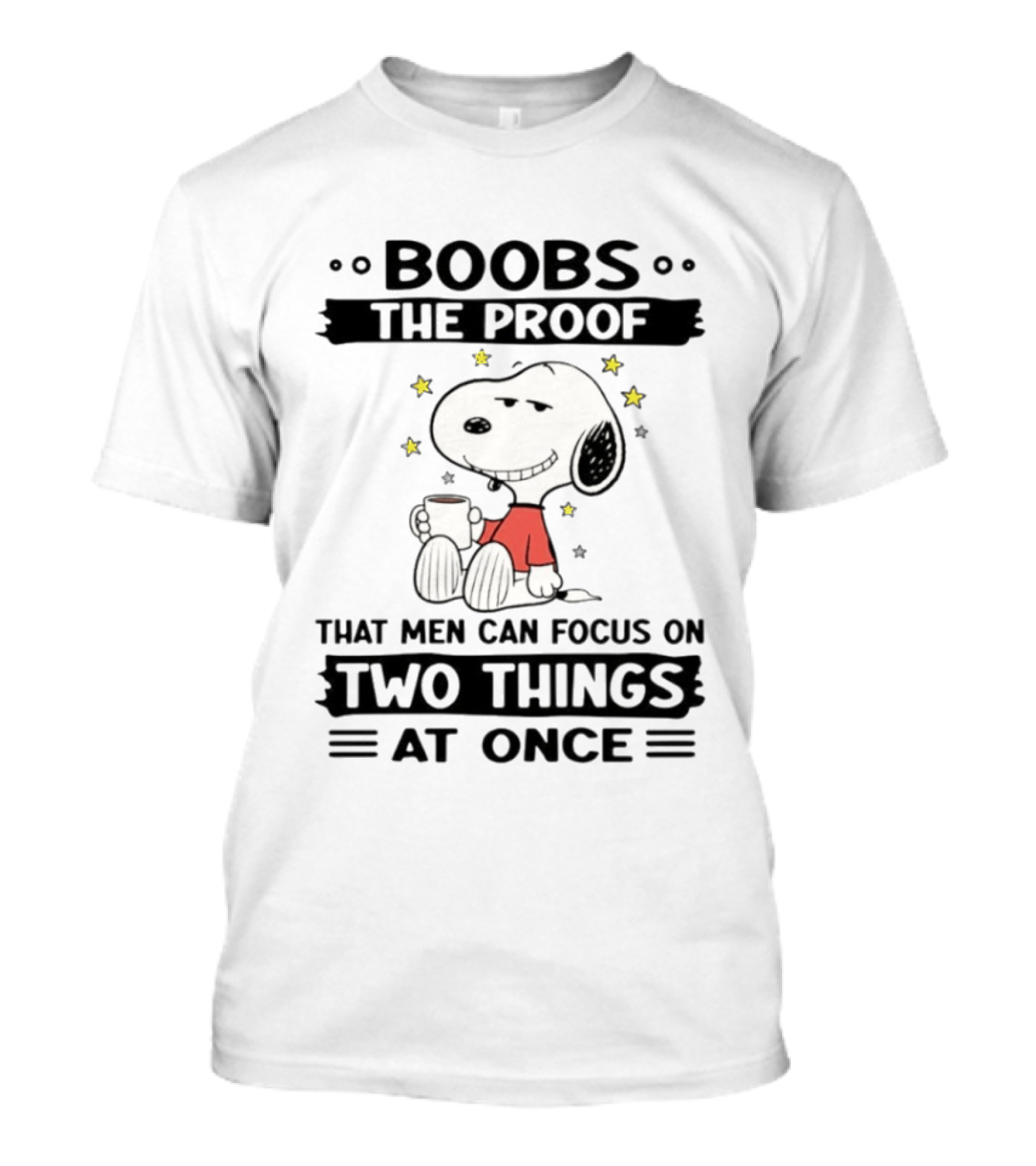Boobs The Proof That Men Can Focus On Two Things At Once Snoopy Holding Cup With Stars T-Shirt