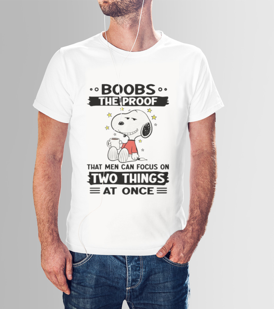 Boobs The Proof That Men Can Focus On Two Things At Once Snoopy Holding Cup With Stars T-Shirt