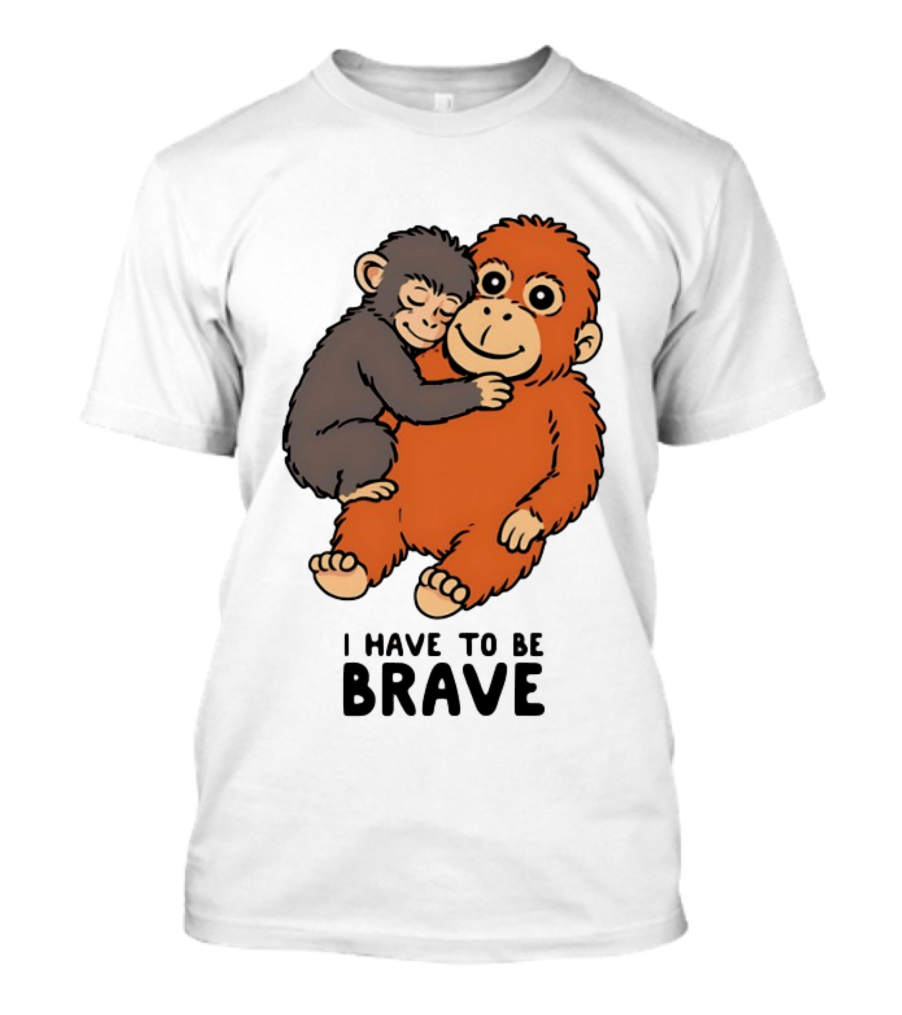 Team Punch The Monkey I Have To Be Brave T-Shirt