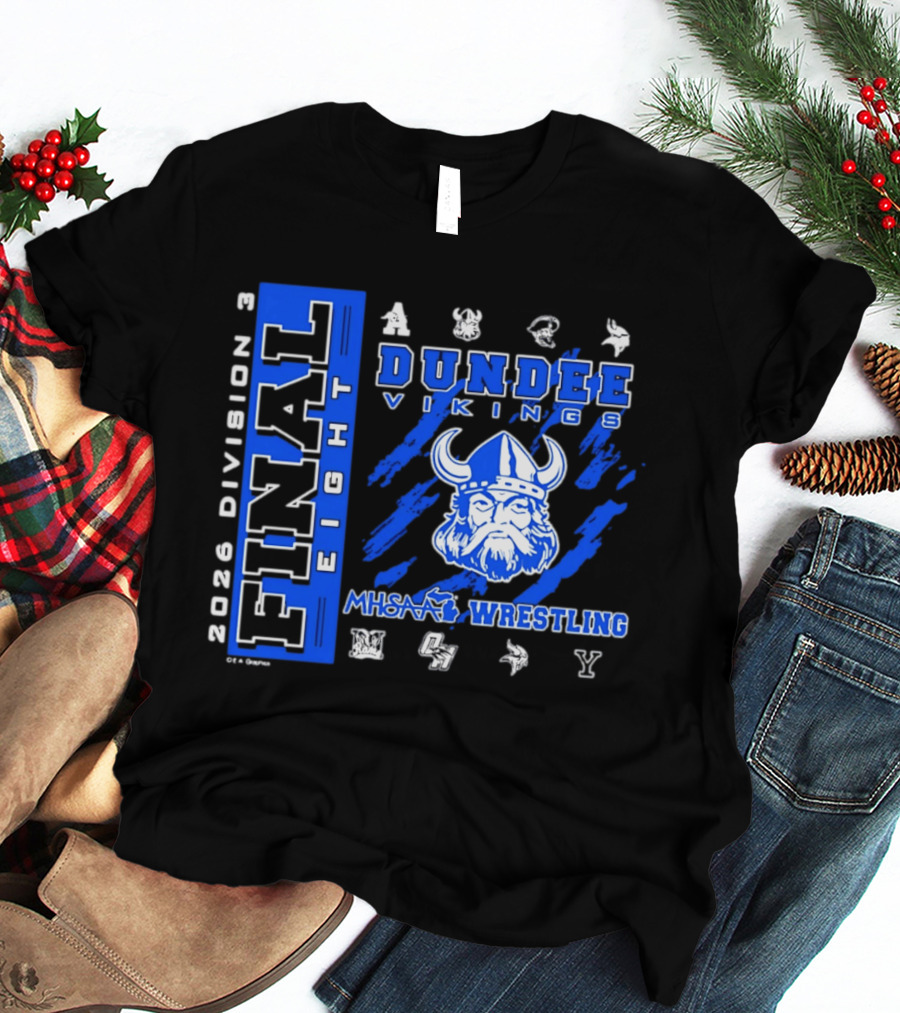 Dundee Vikings 2026 MHSAA Wrestling Final Eight Division 3 T-Shirt