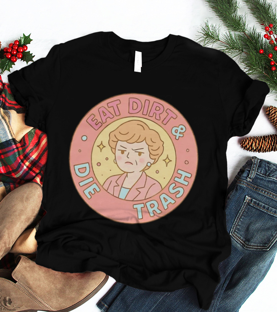 Golden Girls Eat Dirt & Die Trash Circle T-Shirt