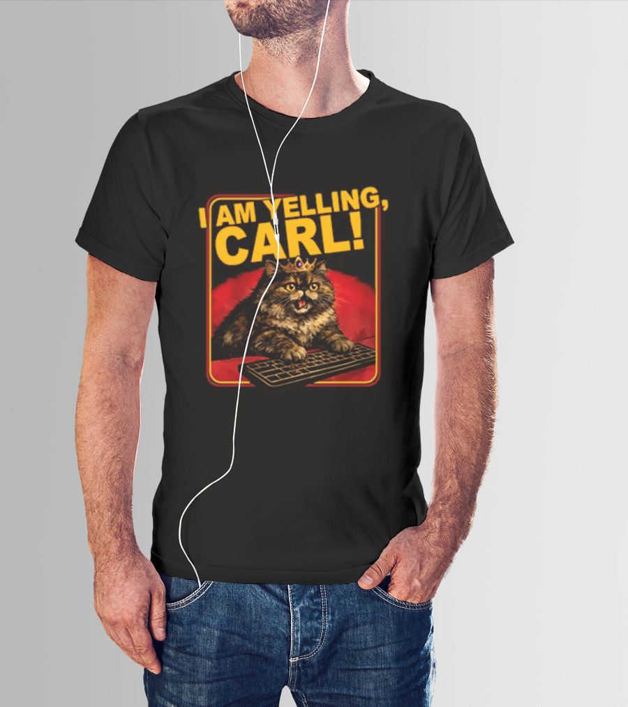 I Am Yelling Carl Cat With Crown And Keyboard T-Shirt