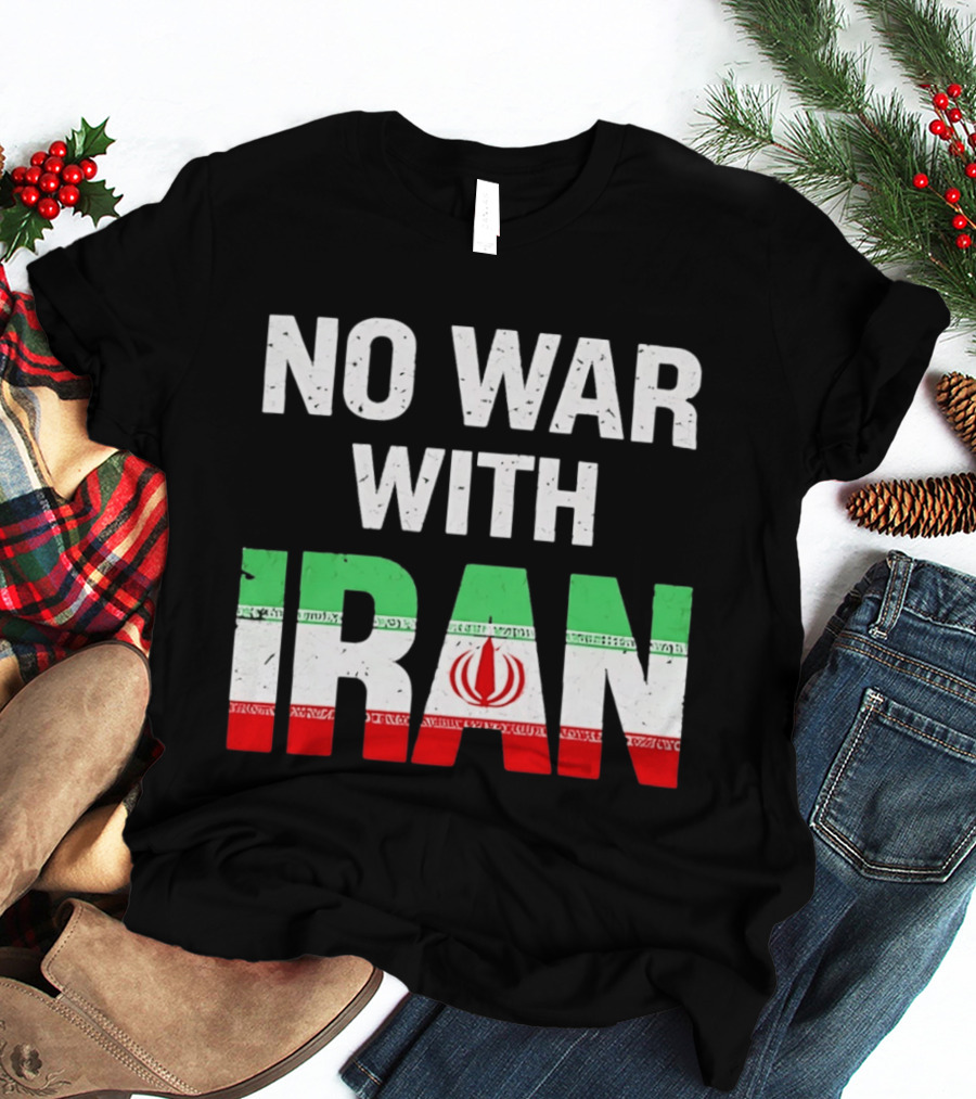 No War With Iran Peace Protest Iran Flag T-Shirt