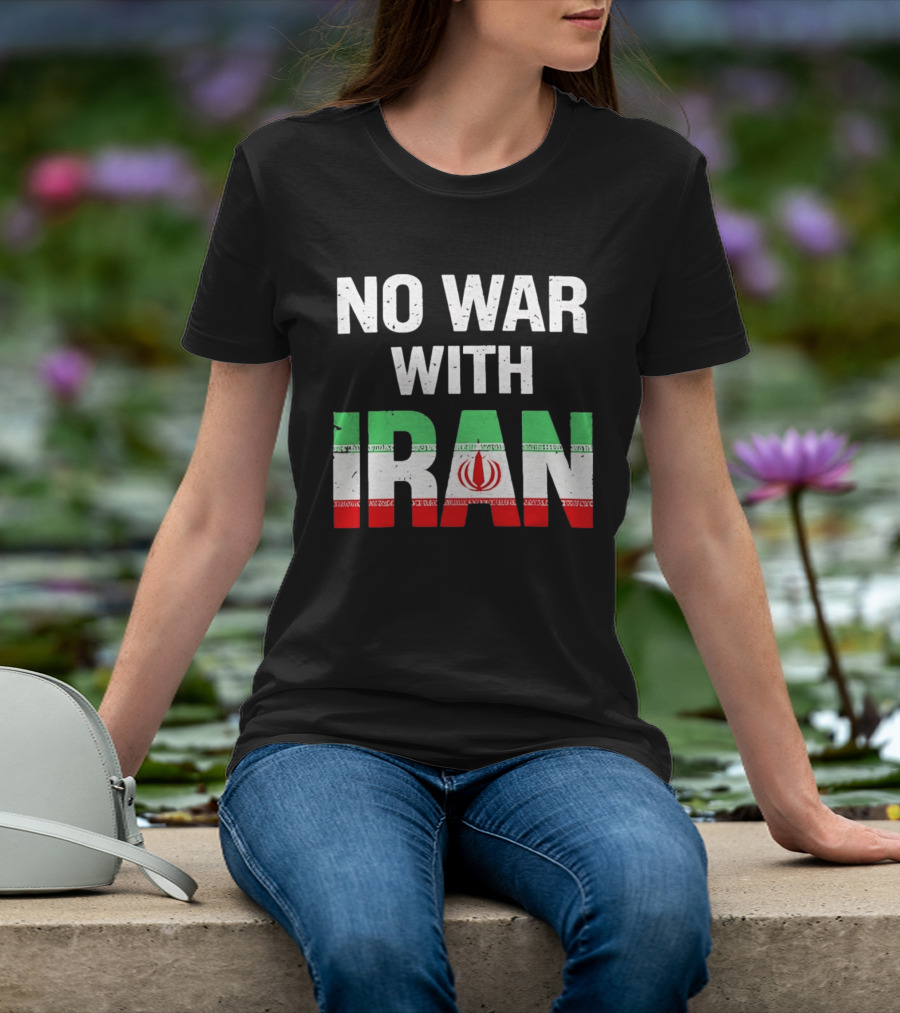 No War With Iran Peace Protest Iran Flag T-Shirt